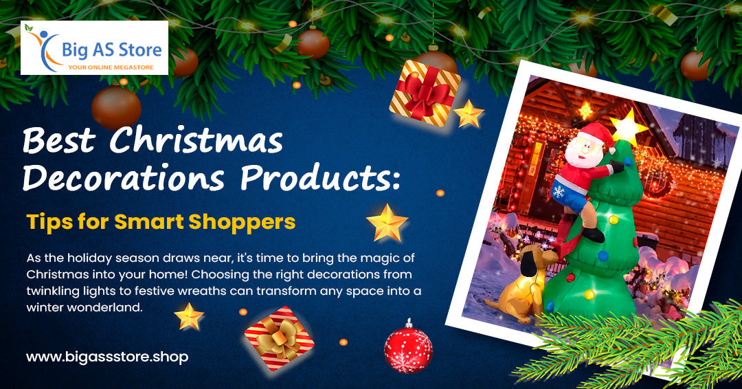 Best Christmas Decorations Products: Tips for Smart Shoppers - Big Ass Store