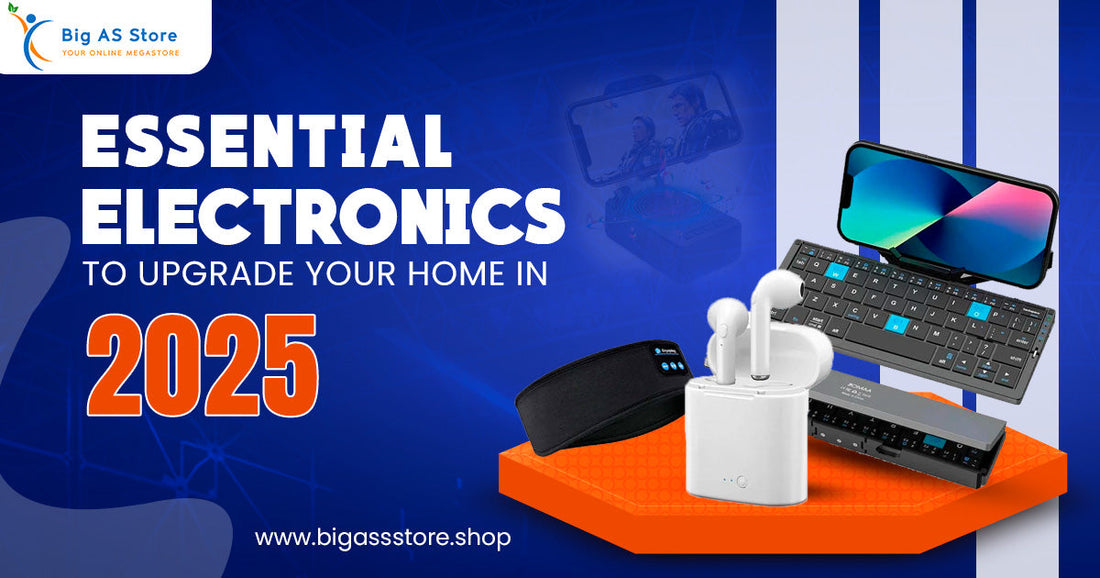 Essential Electronics to Upgrade Your Home in 2025