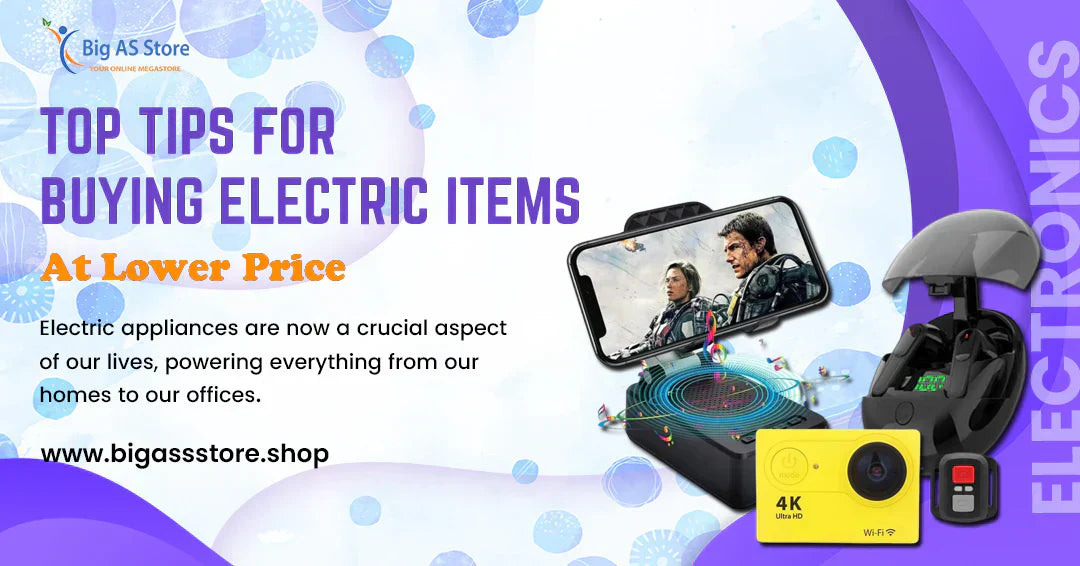 Top Tips for Buying Electric Items at a Lower Price | Big Ass Store - Big Ass Store